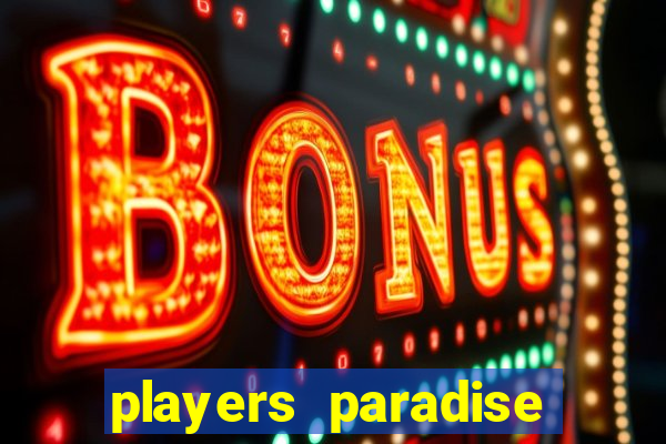 players paradise casino slots