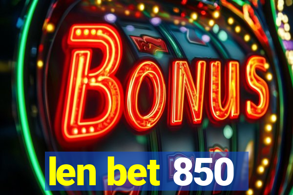 len bet 850