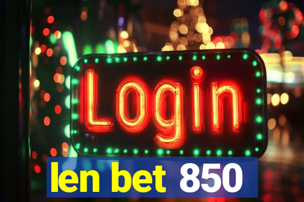 len bet 850