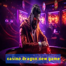 casino dragon new game