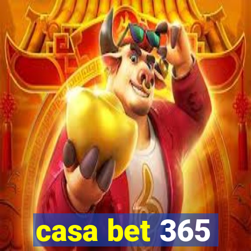 casa bet 365