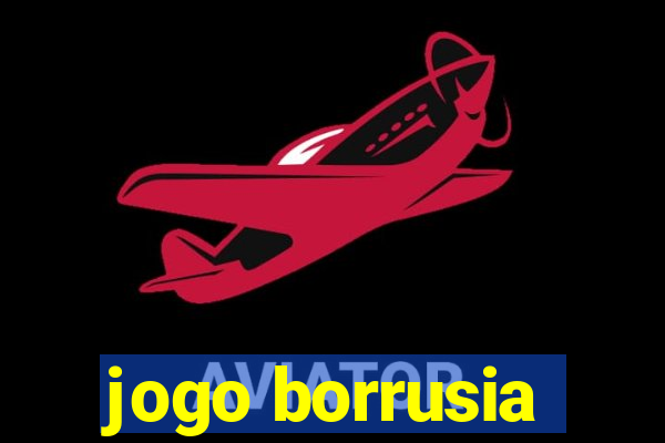 jogo borrusia