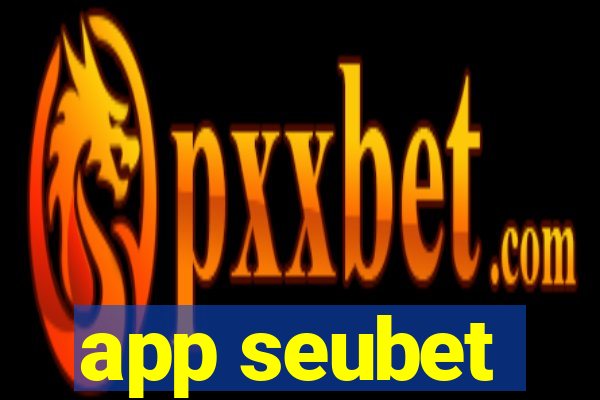 app seubet