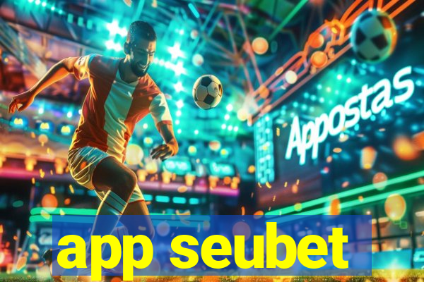 app seubet