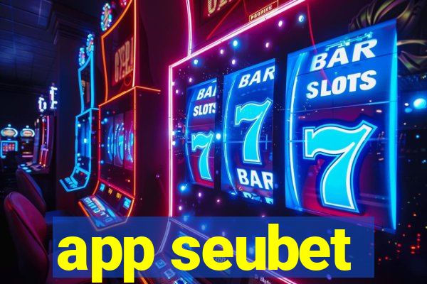 app seubet