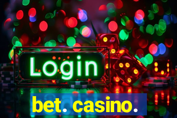 bet. casino.