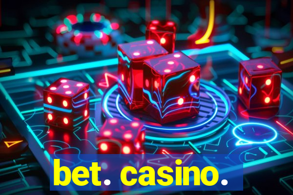 bet. casino.