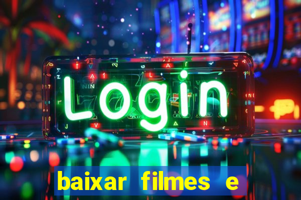 baixar filmes e séries grátis mp4