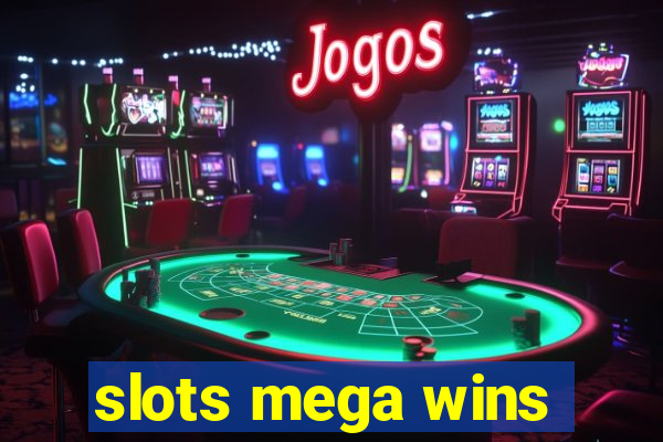 slots mega wins