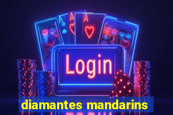 diamantes mandarins