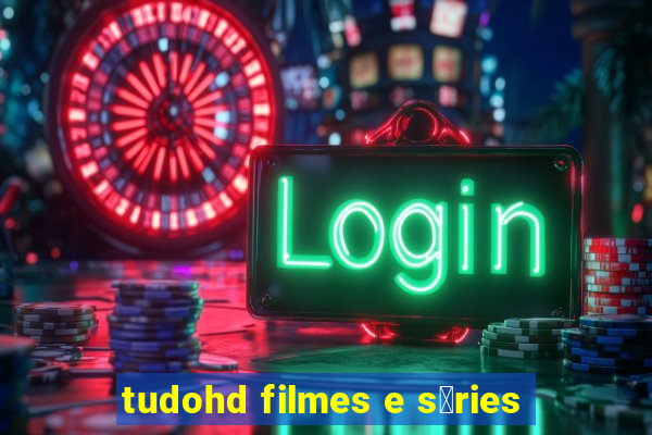 tudohd filmes e s茅ries