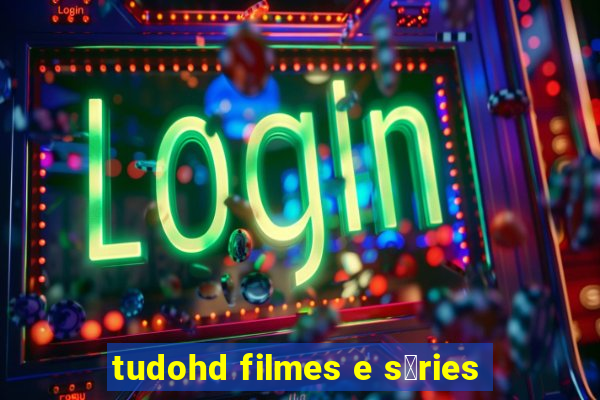 tudohd filmes e s茅ries