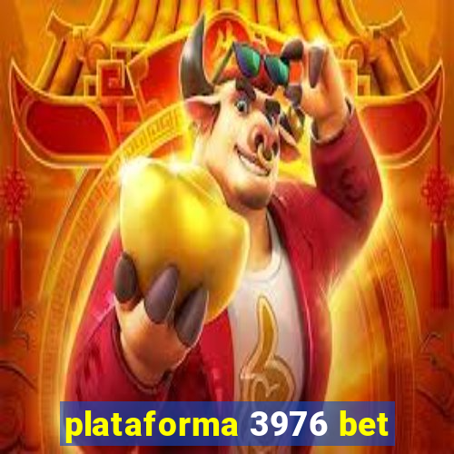 plataforma 3976 bet