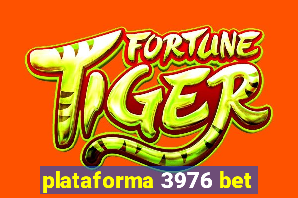 plataforma 3976 bet