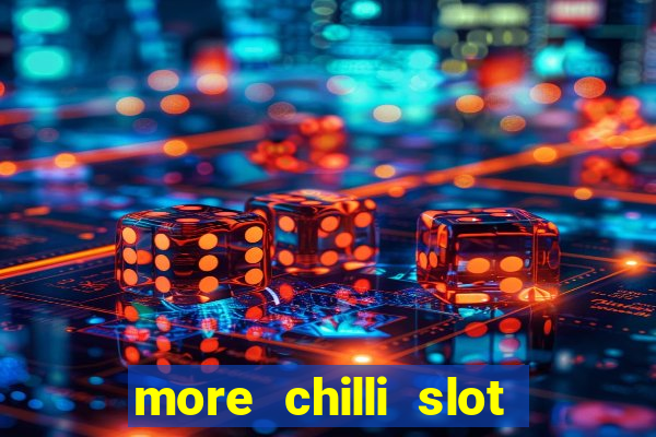 more chilli slot machine play free