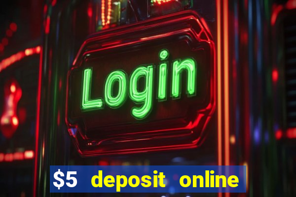 $5 deposit online casino usa