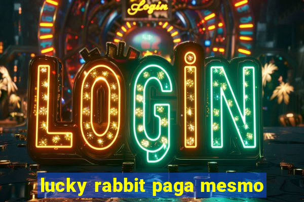 lucky rabbit paga mesmo