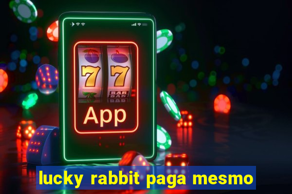 lucky rabbit paga mesmo