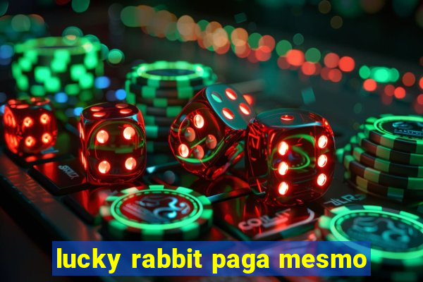 lucky rabbit paga mesmo