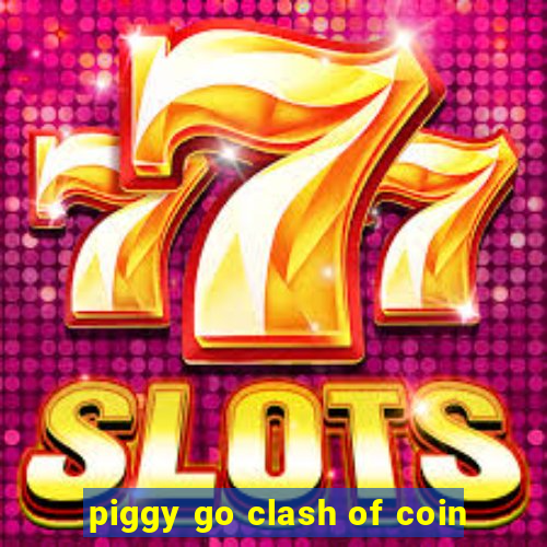 piggy go clash of coin