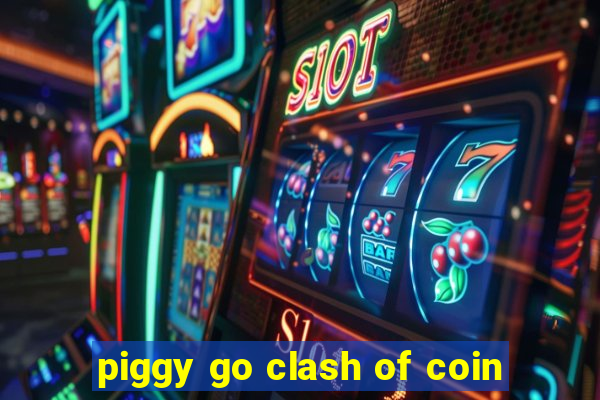 piggy go clash of coin