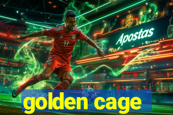 golden cage