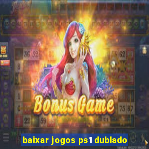 baixar jogos ps1 dublado