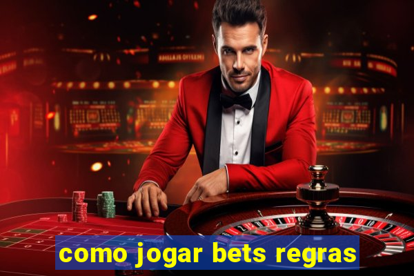 como jogar bets regras