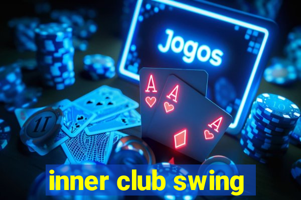 inner club swing