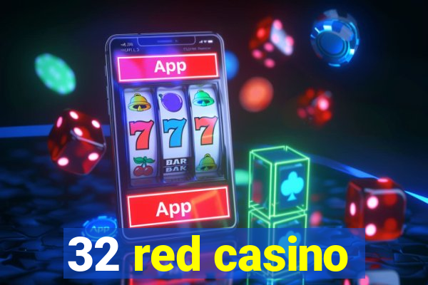 32 red casino