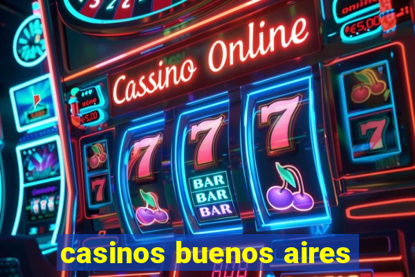 casinos buenos aires