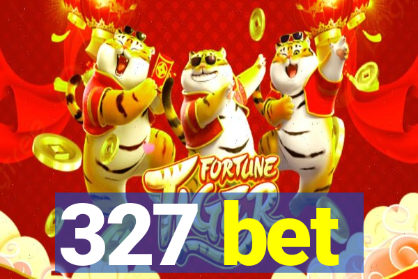 327 bet