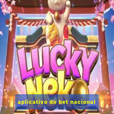 aplicativo do bet nacional