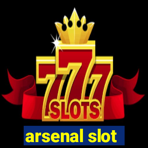 arsenal slot