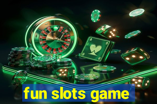 fun slots game