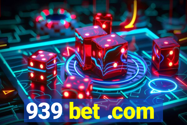 939 bet .com