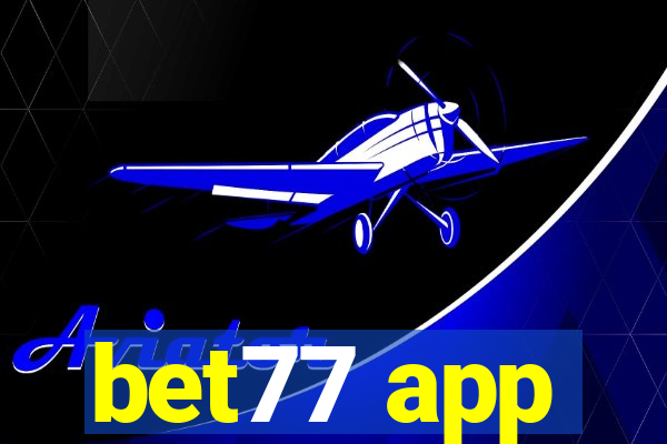 bet77 app