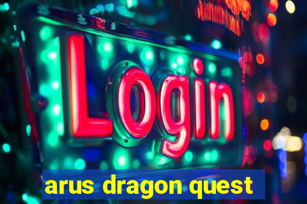 arus dragon quest