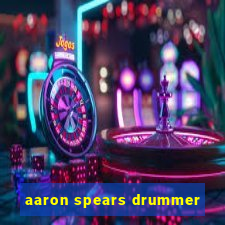 aaron spears drummer