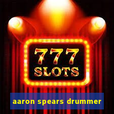 aaron spears drummer