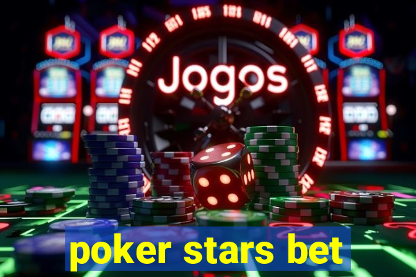 poker stars bet