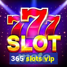 365 slots vip