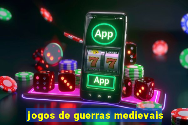 jogos de guerras medievais