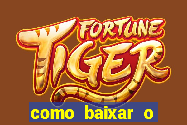 como baixar o fortune tiger no celular