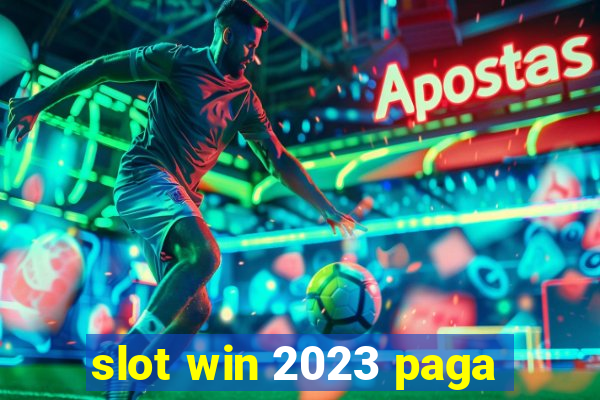 slot win 2023 paga