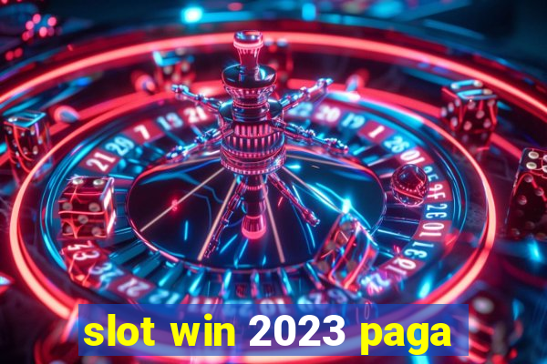 slot win 2023 paga