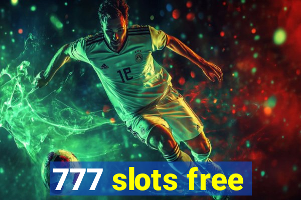 777 slots free