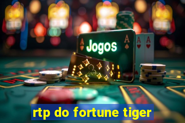 rtp do fortune tiger