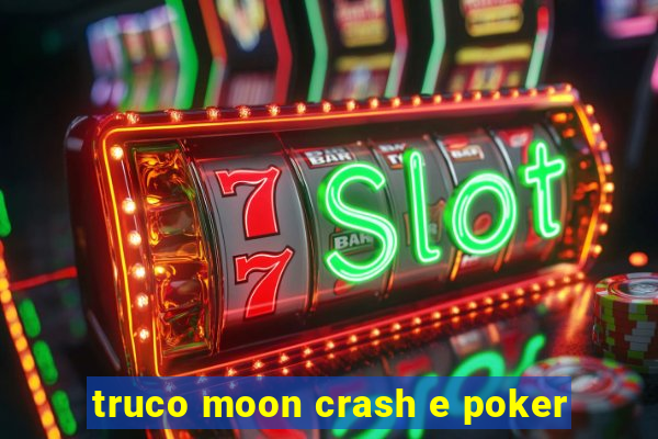 truco moon crash e poker