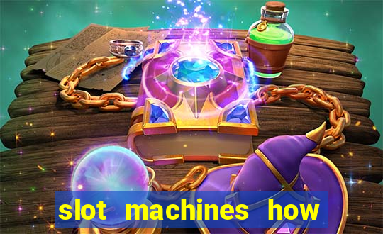 slot machines how to play